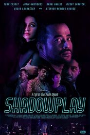 فيلم Shadowplay 2019 مترجم اون لاين