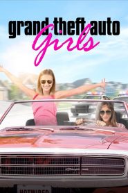 فيلم Grand Theft Auto Girls 2020 مترجم اون لاين