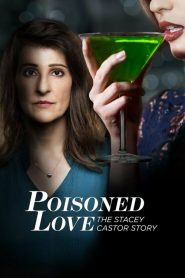 فيلم Poisoned Love: The Stacey Castor Story 2020 مترجم اون لاين