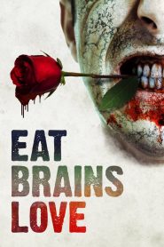 فيلم Eat Brains Love 2019 مترجم اون لاين