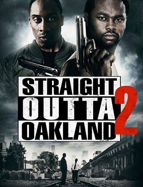 فيلم Straight Outta Oakland 2 2017 مترجم اون لاين