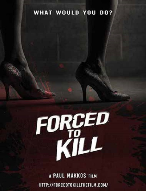 فيلم Forced to Kill 2016 HD مترجم اون لاين